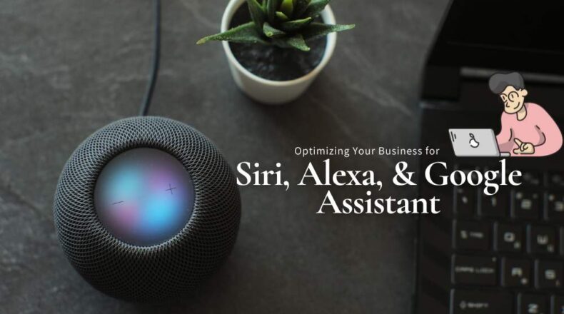 Optimize your business for Siri, Alexa and Google Assistant